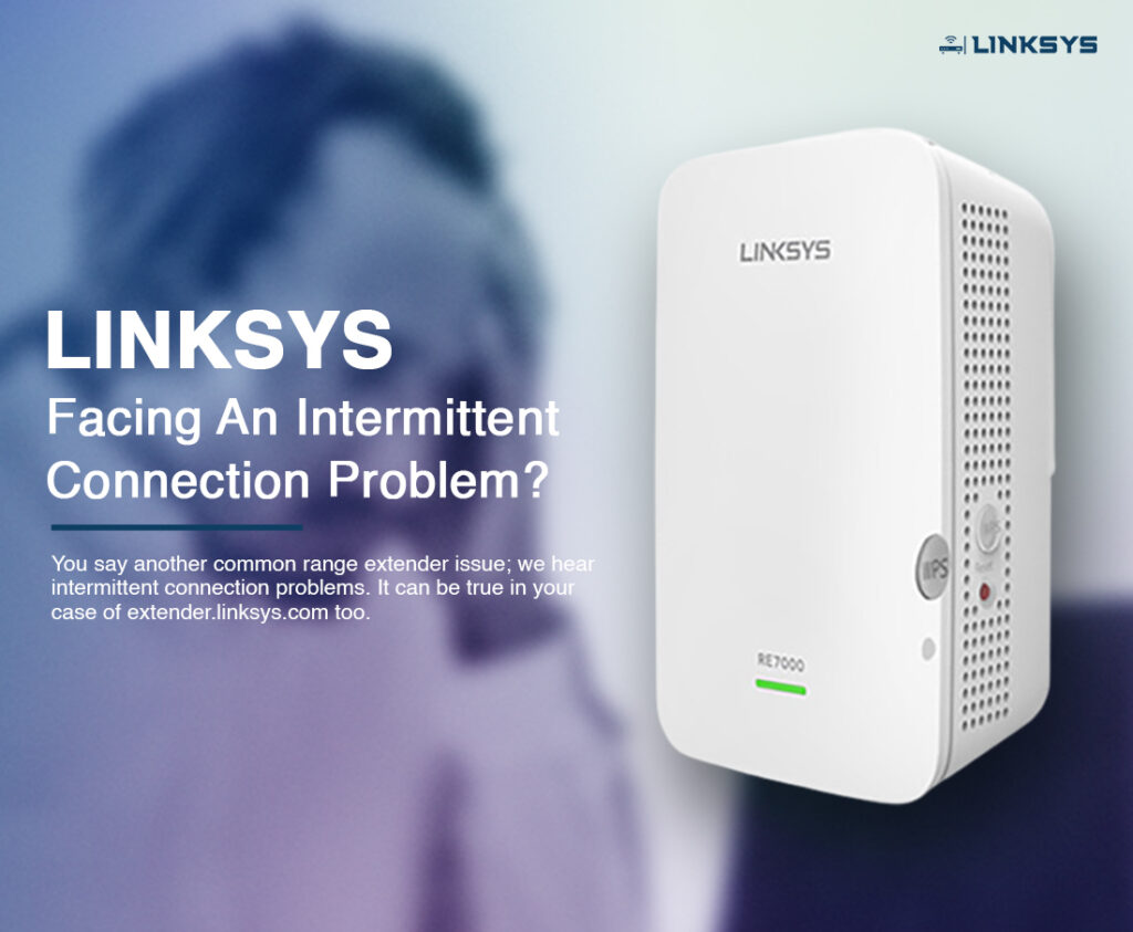 Facing Connection Problem Of Linksys Extender