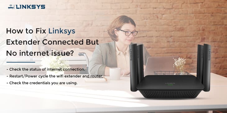 How to Fix Linksys Extender Connected But No internet issue