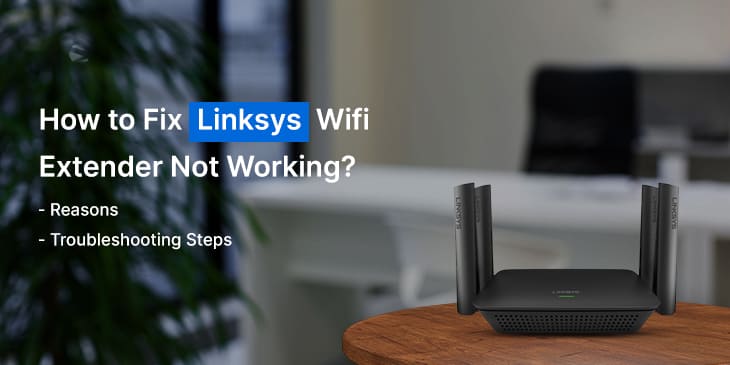 Linksys Wifi Extender Not Working