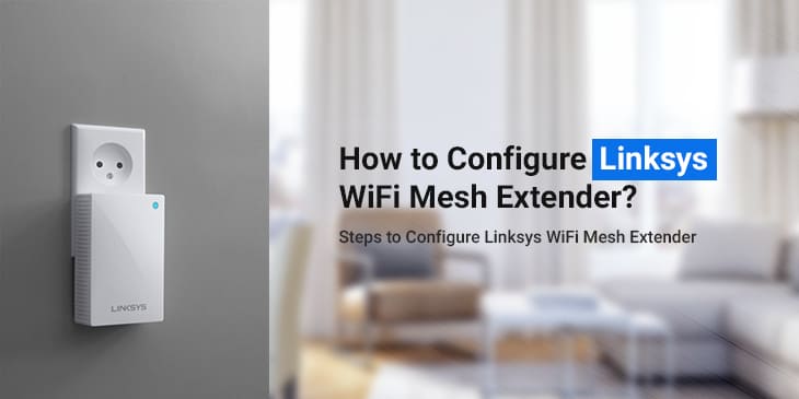 Linksys Mesh Wifi Extender Setup